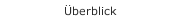 Überblick